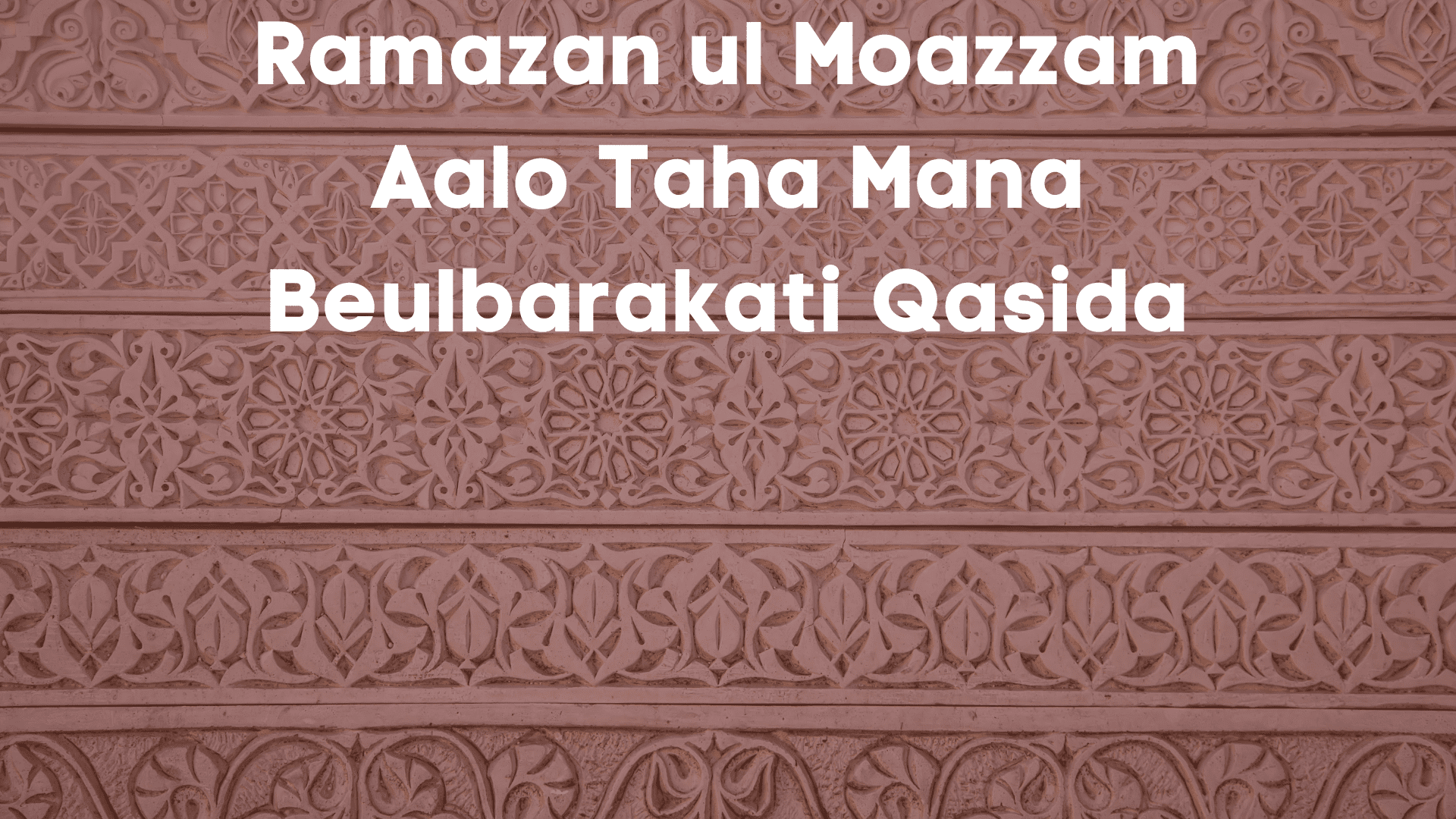 Ramazan ul Moazzam Aalo Taha Mana Beulbarakati Qasida