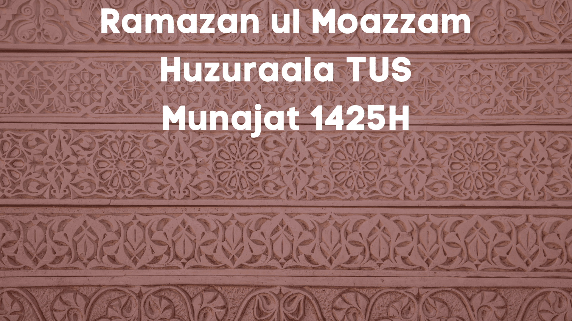 Ramazan ul Moazzam Huzuraala TUS 1425H Munajat